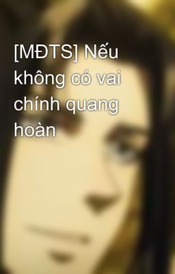 [MĐTS] Nếu không có vai chính quang hoàn