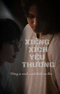 [MEANIE/HOÀN] Xiềng Xích Yêu Thương