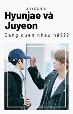 [Milju] Hyunjae và Juyeon đang quen nhau hả??