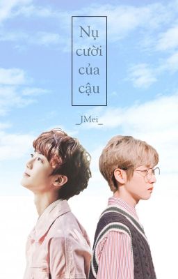 [MINJUN] [SHORT FIC] NỤ CƯỜI CỦA CẬU