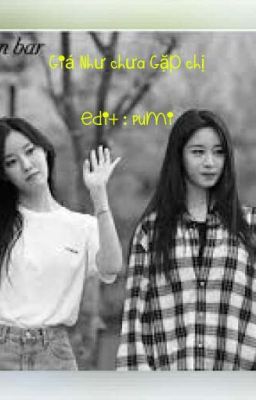 { Minyeon } : Giá Như Chưa Gặp Em