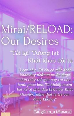 [Mirai/RELOAD] Our Desires - Khát khao Đôi ta