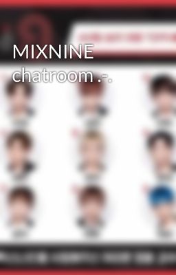 MIXNINE chatroom .-.