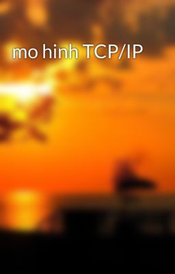 mo hinh TCP/IP