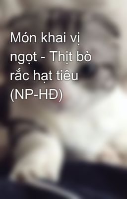 Món khai vị ngọt - Thịt bò rắc hạt tiêu (NP-HĐ)