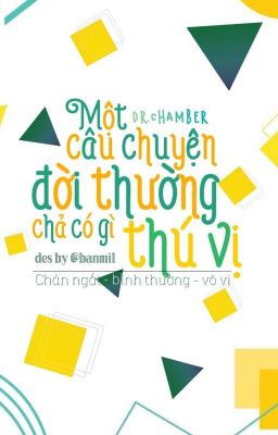 Một Câu Chuyện Đời Thường Chả Có Gì Thú Vị