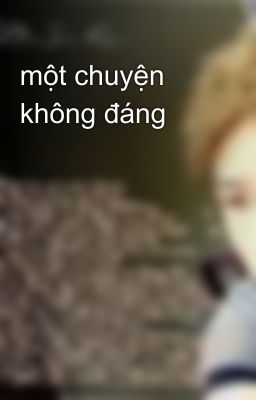 một chuyện không đáng