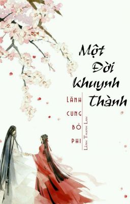 Một đời khuynh thành: Lãnh cung bỏ phi - Lãnh Thanh Sam