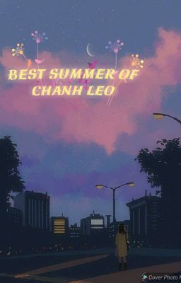 Mùa Hè Đẹp Nhất Của CHANH LEO