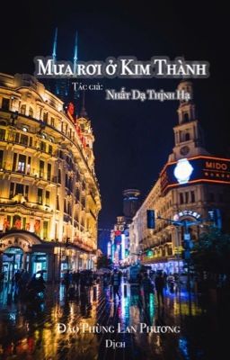 Mưa Rơi Ở Kim Thành- Nhất Dạ Thịnh Hạ