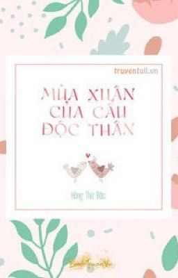 MÙA XUÂN CỦA CHÓ ĐỘC THÂN ( TRUYỆN REUP)