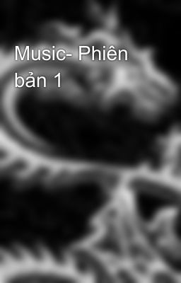 Music- Phiên bản 1