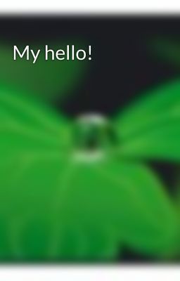 My hello!