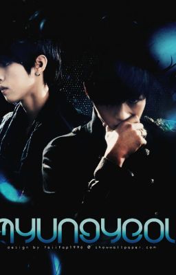 ( Myungyeol) Underground love