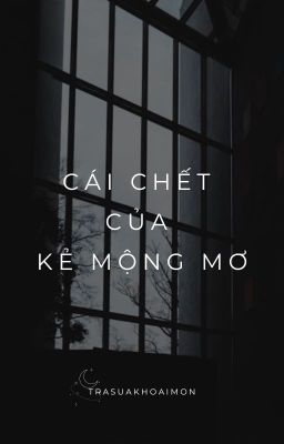 [NagiReo]Cái chết của kẻ mộng mơ