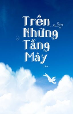 [NagiReo] Trên những tầng mây