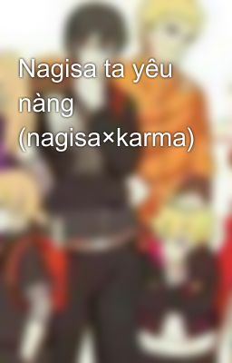 Nagisa ta yêu nàng (nagisa×karma)