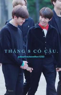 [NAJUN_FANFIC] Tháng 8 Có Cậu