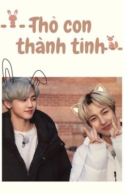 [NaJun] Thỏ con thành tinh