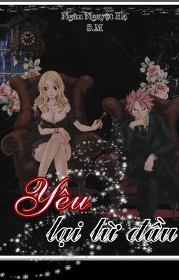 [Nalu Fic] Yêu Lại Từ Đầu