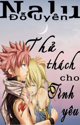 [Nalu] Thử thách cho tình yêu