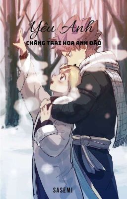 [Nalu]Yêu anh chàng trai Hoa Anh Đào🌸