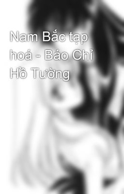 Nam Bắc tạp hoá - Báo Chỉ Hồ Tường