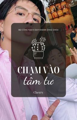 [Nam Khánh] Chạm vào tâm tư