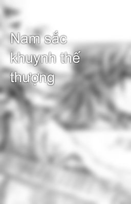 Nam sắc khuynh thế thượng