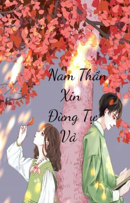 Nam Thần Xin Đừng Tự Vả