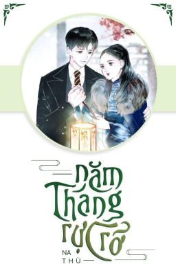 Năm tháng rực rỡ - Na Thù (II)