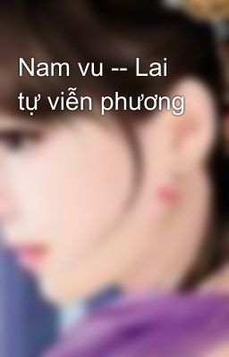 Nam vu -- Lai tự viễn phương