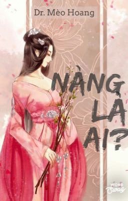 Nàng là ai? - Dr.Meohoang