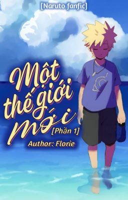 [Naruto Fanfic] Một Thế Giới Mới [Phần 1]