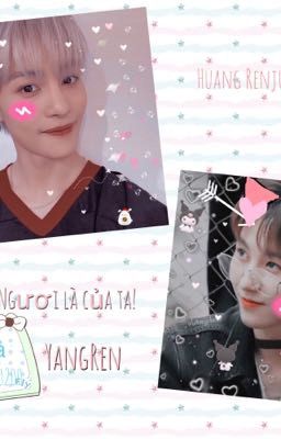 NCT | YangRen | Huang Renjun!Ngươi là của ta!