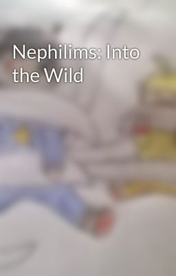 Nephilims: Into the Wild