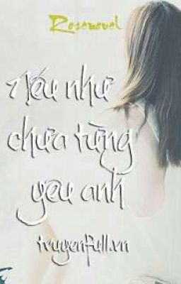 Nếu Như Chưa Từng Yêu Anh ( Full )