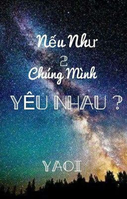 Nếu như hai chúng mình yêu nhau... (Yaoi)