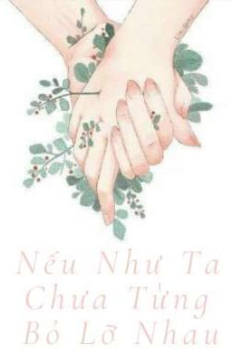 Nếu Như Ta Chưa Từng Bỏ Lỡ Nhau 