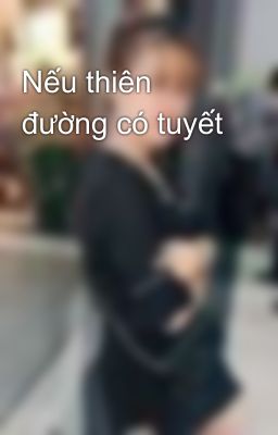 Nếu thiên đường có tuyết 