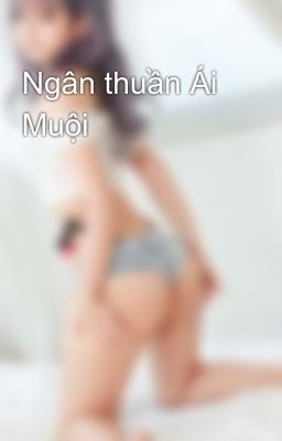 Ngân thuần Ái Muội