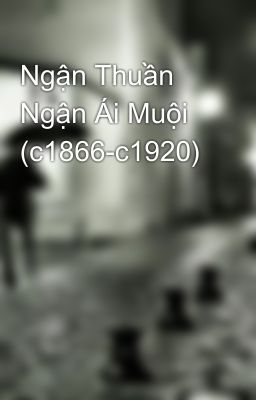 Ngận Thuần Ngận Ái Muội (c1866-c1920)