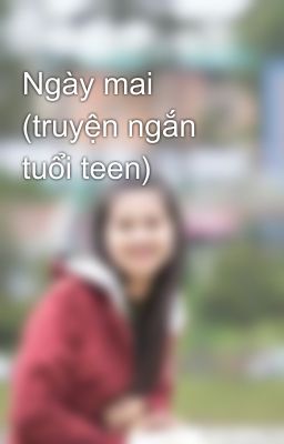 Ngày mai (truyện ngắn tuổi teen)