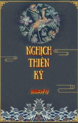 NGHỊCH THIÊN KÝ