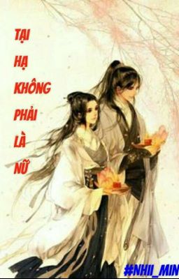 [Ngôn tình] Tại hạ không phải là nữ