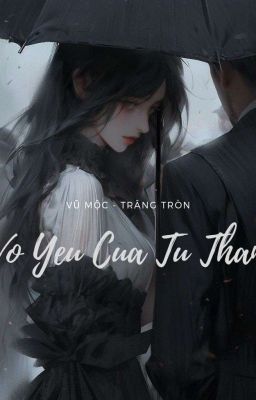 [Ngôn Tình]: Vợ Yêu của Tử Thần (1)