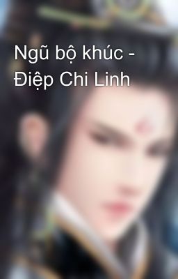 Ngũ bộ khúc - Điệp Chi Linh