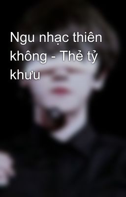 Ngu nhạc thiên không - Thẻ tỷ khưu