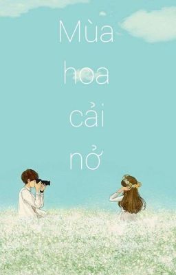  [Ngược]Mùa hoa cải nở