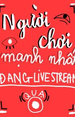 Người chơi mạnh nhất đang live stream